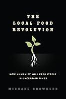 Algopix Similar Product 5 - The Local Food Revolution How Humanity