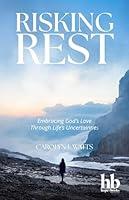 Algopix Similar Product 9 - Risking Rest Embracing Gods Love