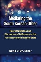 Algopix Similar Product 18 - Mediating the South Korean Other