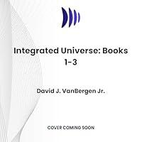 Algopix Similar Product 4 - Integrated Universe: Books 1-3