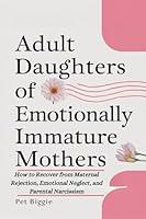 Algopix Similar Product 1 - Adult Daughters of Emotionally Immature