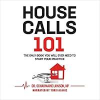 Algopix Similar Product 3 - House Calls 101 The Only Book You Will