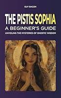 Algopix Similar Product 1 - The Pistis Sophia A Beginners Guide