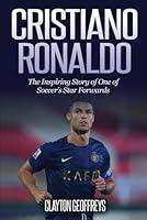 Algopix Similar Product 19 - Cristiano Ronaldo The Inspiring Story