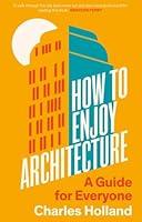 Algopix Similar Product 15 - How to Enjoy Architecture A Guide for