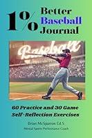 Algopix Similar Product 18 - 1 Better Baseball Journal 60 Practice