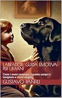 Algopix Similar Product 3 - Labrador Guida Emotiva per Umani Come