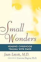 Algopix Similar Product 13 - Small Wonders Healing Childhood Trauma