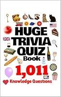 Algopix Similar Product 18 - HUGE TRIVIA QUIZ BOOK 1011 Knowledge