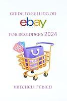 Algopix Similar Product 7 - GUIDE TO SELLING ON eBAY FOR BEGINNERS