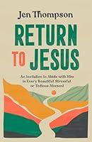 Algopix Similar Product 2 - Return to Jesus An Invitation to Abide