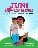 Algopix Similar Product 17 - Juni Loves Mom Explaining Illness to