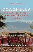 Algopix Similar Product 17 - Coachella The Rise of a Music and Arts