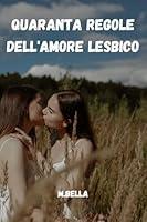 Algopix Similar Product 6 - quaranta regole dellamore lesbico