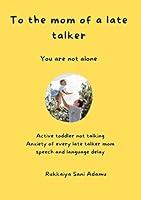 Algopix Similar Product 19 - Late talker to the mom of a late