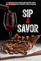 Algopix Similar Product 7 - SIP  SAVOR A COOKBOOK WITH SIGNATURE