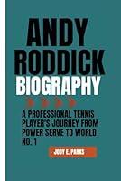 Algopix Similar Product 15 - ANDY RODDICK BIOGRAPHY A Professional