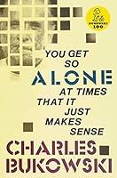 Algopix Similar Product 12 - You Get So Alone at Times That It Just