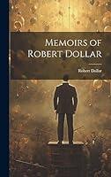 Algopix Similar Product 10 - Memoirs of Robert Dollar