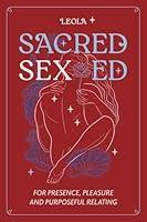 Algopix Similar Product 12 - Sacred Sex Ed for presence pleasure