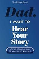 Algopix Similar Product 3 - Dad I Want to Hear Your Story A