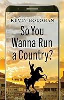 Algopix Similar Product 14 - So You Wanna Run a Country?: A Novel