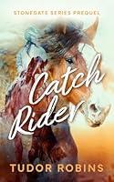 Algopix Similar Product 11 - Catch Rider (Stonegate Series)