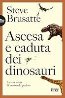 Algopix Similar Product 15 - Ascesa e caduta dei dinosauri La vera