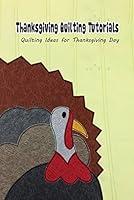 Algopix Similar Product 15 - Thanksgiving Quilting Tutorials