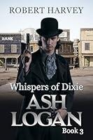 Algopix Similar Product 20 - Whispers of Dixie: Ash Logan Book 3