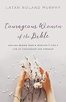 Algopix Similar Product 1 - Courageous Women of the Bible Leaving