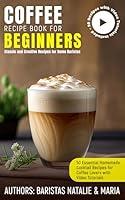 Algopix Similar Product 8 - Coffee Recipe Book for Beginners 50