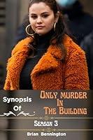 Algopix Similar Product 17 - Synopsis of Only Murder in the Building