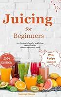 Algopix Similar Product 13 - Juicing For Beginners A complete guide