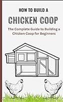 Algopix Similar Product 10 - HOW TO BUILD A CHICKEN COOP The