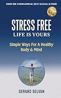 Algopix Similar Product 10 - STRESS FREE LIFE IS YOURS Simple Ways