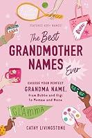 Algopix Similar Product 10 - The Best Grandmother Names Ever Choose