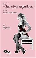 Algopix Similar Product 11 - UNA ESPOSA EN PRSTAMO y otros relatos