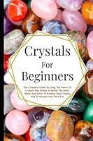 Algopix Similar Product 12 - Crystal For Beginners The Complete