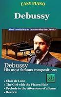 Algopix Similar Product 1 - Easy Piano Debussy The Friendly Way to
