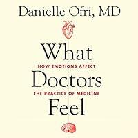 Algopix Similar Product 15 - What Doctors Feel How Emotions Affect
