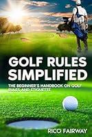 Algopix Similar Product 12 - Golf Rules Simplified The Beginners