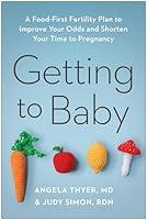 Algopix Similar Product 9 - Getting to Baby A FoodFirst Fertility