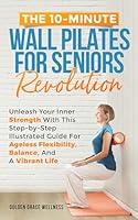 Algopix Similar Product 1 - The 10Minute Wall Pilates for Seniors