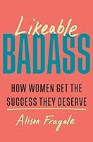 Algopix Similar Product 14 - Likeable Badass How Women Get the