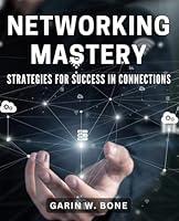 Algopix Similar Product 17 - Networking Mastery Strategies for