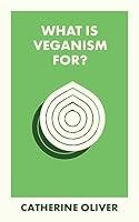 Algopix Similar Product 2 - What Is Veganism For? (What Is It For?)