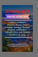 Algopix Similar Product 10 - SCOTLAND TRAVEL GUIDE 2024 Explore