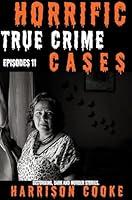 Algopix Similar Product 16 - Horrific True Crime Cases Episodes 11