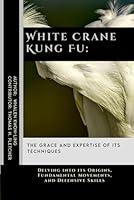 Algopix Similar Product 8 - White Crane Kung Fu The Grace and